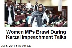 Women MPs Brawl During Karzai Impeachment Talks