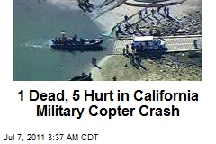 1 Dead, 5 Hurt in Calif. Military Copter Crash