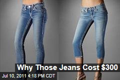 Why Those Jeans Cost $300