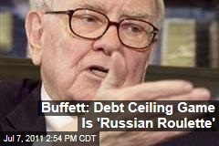 Warren Buffett On Debt Ceiling: Risky to Not Raise Debt Ceiling