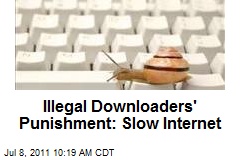 Illegal Downloaders&#39; Punishment: Slow Internet
