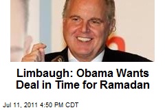 Limbaugh: Obama Wants Deal In Time for Ramadan