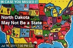 North Dakota May Not Be a State