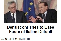 Berlusconi Tries to Ease Fears of Italian Default