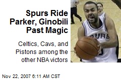Spurs Ride Parker, Ginobili Past Magic