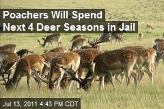 Poachers Will Spend Next 4 Deer Seasons in Jail