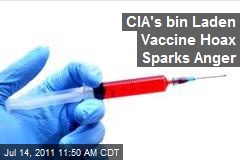 CIA&#39;s bin Laden Vaccine Hoax Sparks Anger