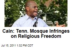 Herman Cain: Tennessee Mosque 'Is an Infringement and an Abuse of Our Freedom of Religion'