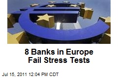 8 Banks in Europe Fail Stress Tests