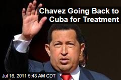 Hugo Chavez Going Back to Cuba for Treatment