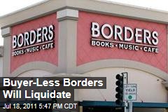 Borders Books Fails to Find Buyer, Will Liquidate