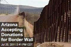 Arizona Accepting Donations to Build Wall on Mexican Border
