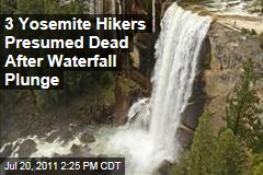 Yosemite Hikers Presumed Dead After Going Over Waterfall