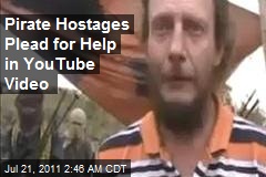 Pirate Hostages Plead for Help in YouTube Video