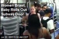 Women Fight, Baby Rolls Out of Subway