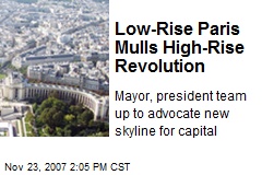Low-Rise Paris Mulls High-Rise Revolution