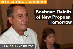 John Boehner: New Debt Ceiling Proposal Tomorrow, Not Today