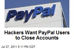 Hackers Want PayPal Users to Close Accounts