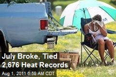 July Broke, Tied 2,676 Heat Records