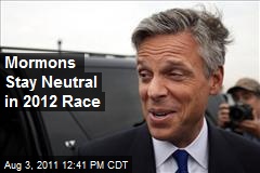 Mormons Stay Neutral in 2012 Race