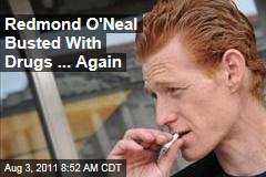 Redmond O'Neal Allegedly Found With Drugs in Southern California