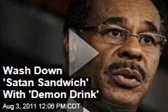 Emanuel Cleaver: Wash Down 'Satan Sandwich' With 'Demon Drink'