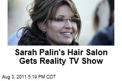 Sarah Palin's Hair Salon Gets Reality TV Show