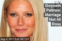 Paltrow: Marriage Not All Rosy
