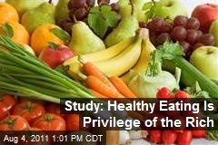 Study: Healthy Eating Is Privilege of the Rich