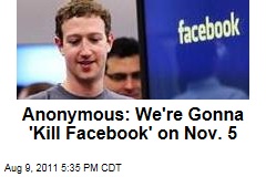 Anonymous Hackers: We're Gonna 'Kill Facebook' on November 5, Guy Fawkes Day