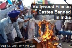 Bollywood Film on Castes Banned in India