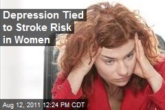 Depression Tied to Stroke Risk in Women