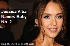 You&#39;ll Never Guess Jessica Alba&#39;s New Baby&#39;s Name