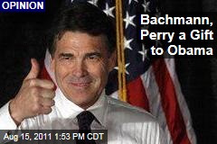 Mike Lupica: Michele Bachmann, Rick Perry a Gift to Barack Obama