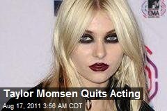 Taylor Momsen Quits Acting