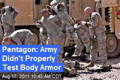 Pentagon: Army Didn&#39;t Properly Test Body Armor