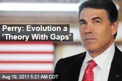Rick Perry: Evolution a Theory With Gaps