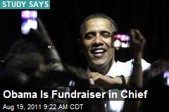 Obama Is Fundraiser in Chief