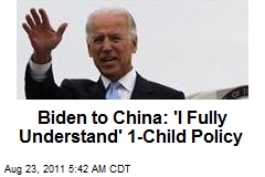 Biden to China: &#39;I Fully Understand&#39; 1-Child Policy