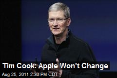 Tim Cook: Apple Won&#39;t Change