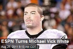 ESPN Turns Michael Vick White