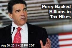 Election 2012: Texas Gov. Rick Perry Backed Billions in Tax Hikes