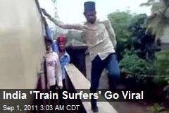 India &#39;Train Surfers&#39; Go Viral