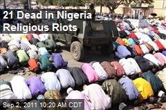 21 Dead in Nigeria Religious Riots