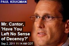 Paul Krugman to Eric Cantor: 'Have You Left No Sense of Decency?'