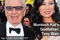 Murdoch Kid&#39;s Godfather: Tony Blair
