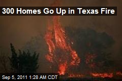 300 Homes Go Up in Texas Fire