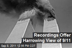 Recordings Offer Harrowing View of 9/11