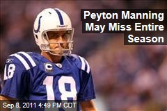 Colts QB Peyton Manning Has Neck Surgery, Will Be Months, if Not Longer