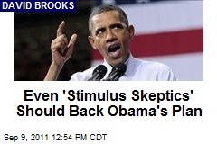 Even &#39;Stimulus Skeptics&#39; Should Back Obama&#39;s Plan